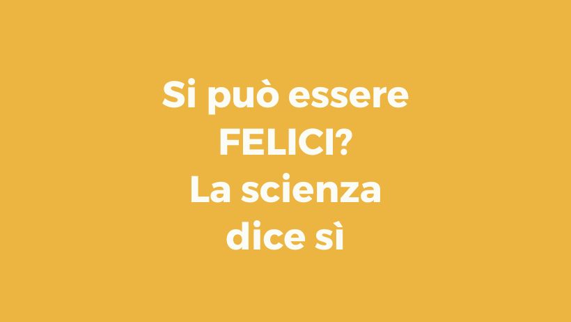Pillole di wellbeing: la felicità